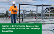 Women in Environmental Services: How You Can Grow Your Skills and Leadership Capabilities
